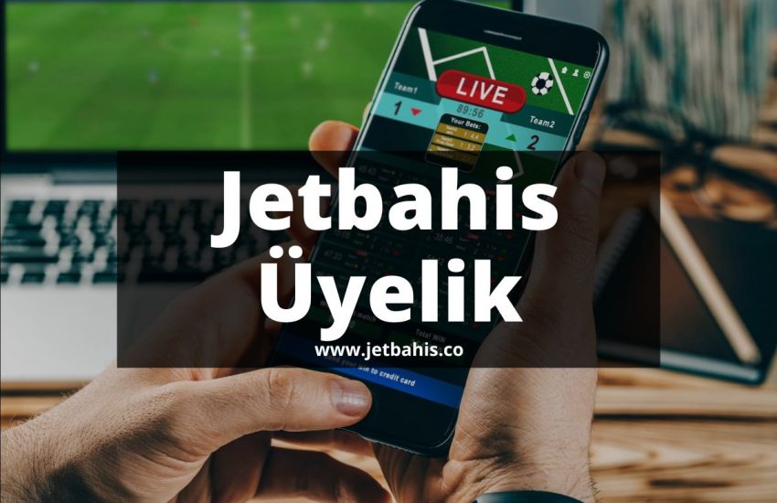 Jetbahis Üyelik